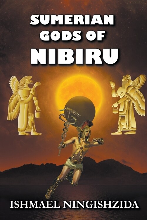Sumerian Gods of Nibiru (Paperback)