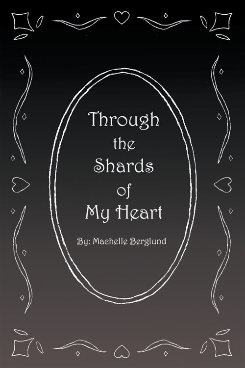 Through the Shards of My Heart (Paperback)