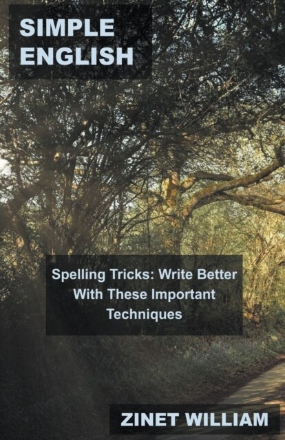 Simple English Spelling Tricks: Write Better With These Important Techniques (Paperback)