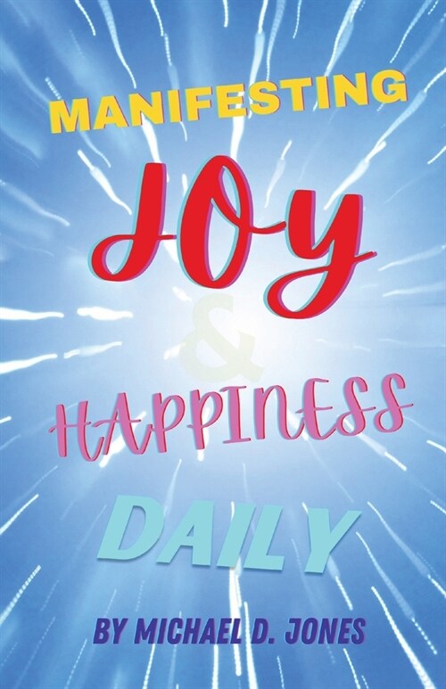 Manifesting Joy & Happiness Daily (Paperback)