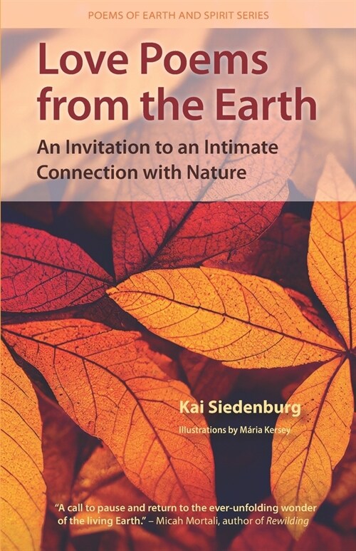 Love Poems from the Earth: An Invitation to an Intimate Connection with Nature (Paperback)