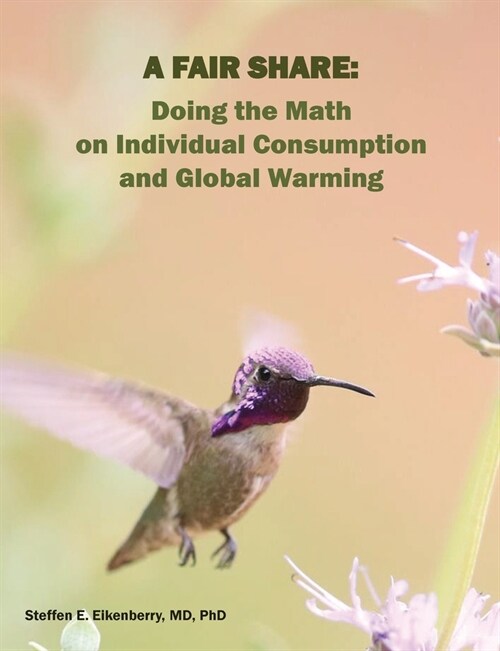 A Fair Share: Doing the Math on Individual Consumption and Global Warming (Paperback, 2, Revised Print)