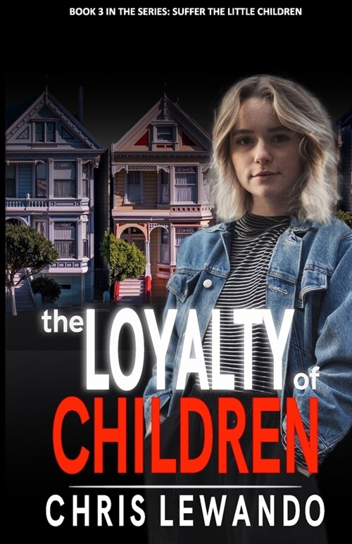 The Loyalty of Children: A child in jeopardy novel (Paperback)
