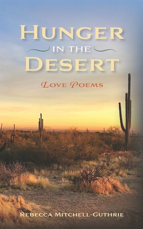 Hunger in the Desert: Love Poems (Paperback)
