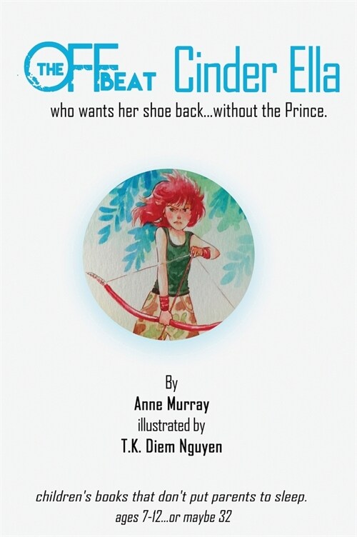 The Off-Beat Cinder Ella: who wants her shoe back...without the Prince (Hardcover)