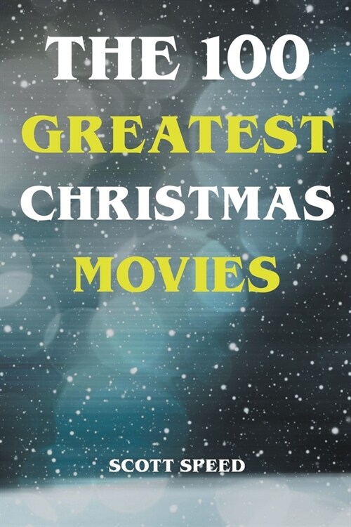 The 100 Greatest Christmas Movies (Paperback)