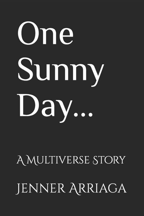 One Sunny Day: A Multiverse Story (Paperback)