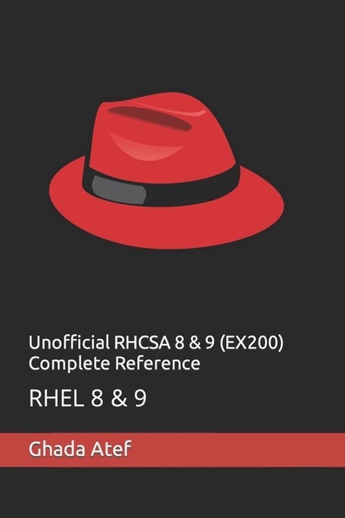 Unofficial RHCSA 8 & 9 (EX200) Complete Reference: Rhel 8 & 9 (Paperback)