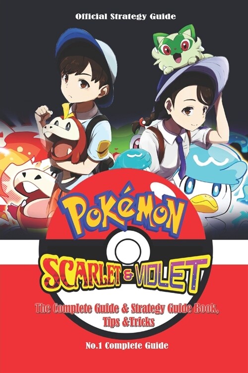 Pokemon Scarlet and Violet: The Complete Guide & Strategy Guide Book, Tips &Tricks (Paperback)