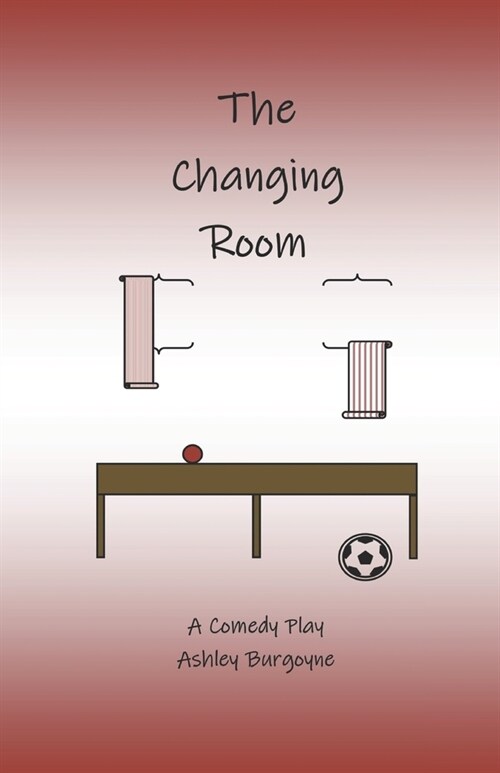 The Changing Room: A Comedy Play (Paperback)