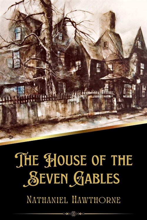 The House of the Seven Gables (Illustrated) (Paperback)