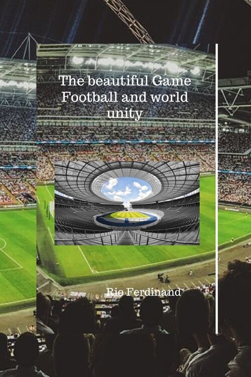 The beautiful Game: Football and world unity (Paperback)