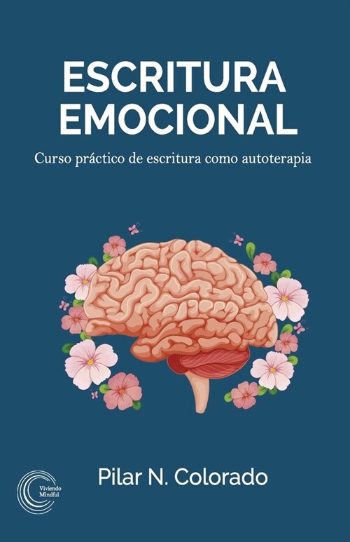 Escritura emocional: Curso pr?tico de escritura como autoterapia (Paperback)