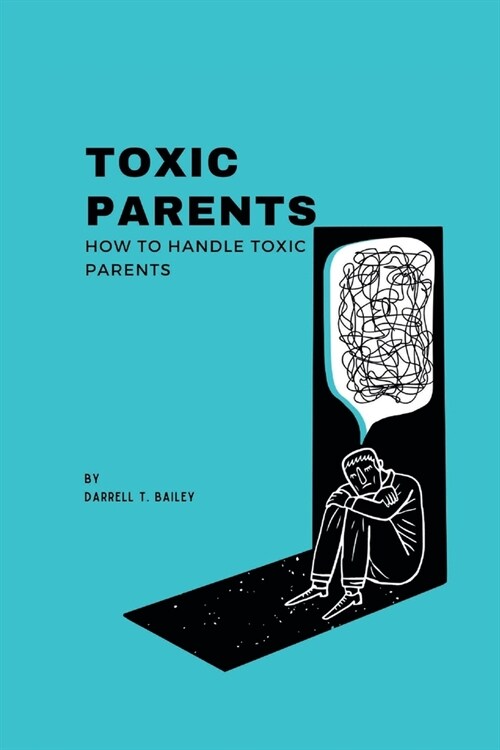 Toxic Parents: how to handle toxic parents (Paperback)