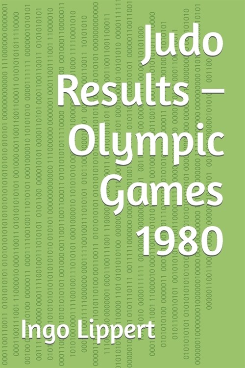 Judo Results - Olympic Games 1980 (Paperback)