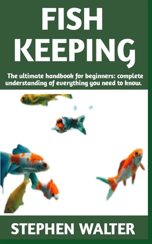 Fish Keeping: Ultimate manual on Fish Keeping (care, feeding, house) and more details included (Paperback)