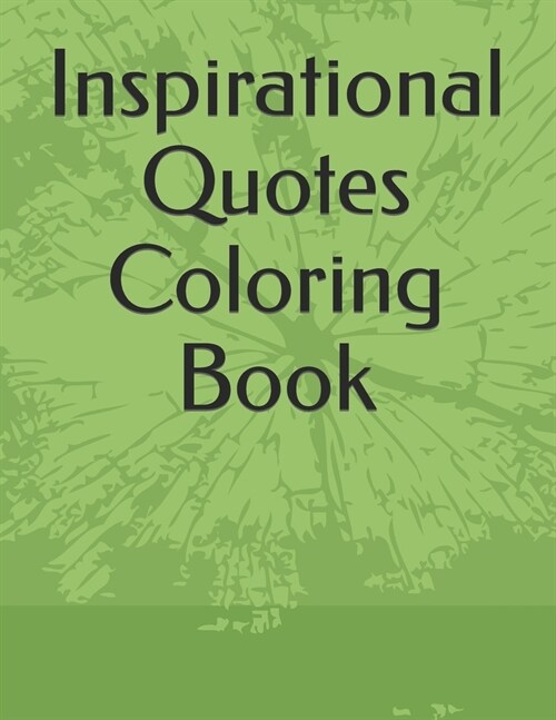 Inspirational Quotes Coloring Book for Adults: Stress Relief and Relaxation for Women and Men (Paperback)