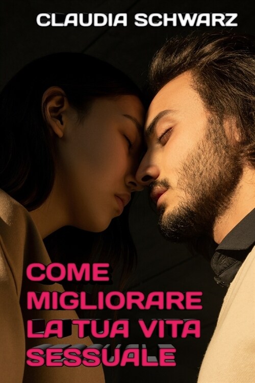 Come migliorare la tua vita sessuale (Paperback)