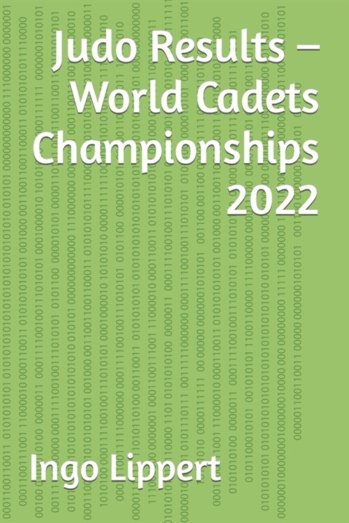 Judo Results - World Cadets Championships 2022 (Paperback)