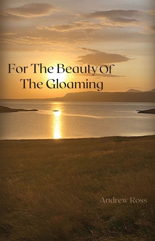 For The Beauty of the Gloaming (Paperback)