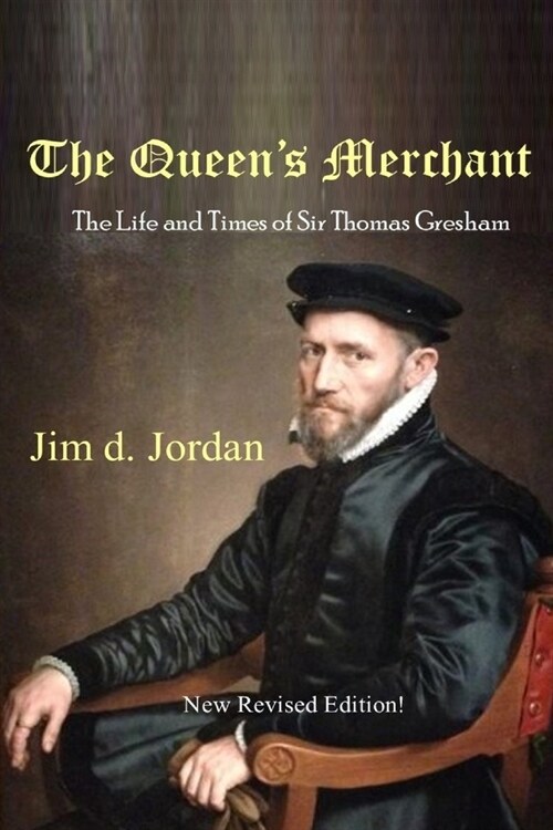 The Queens Merchant: and the Life and Times of Sir Thomas Gresham (Paperback)