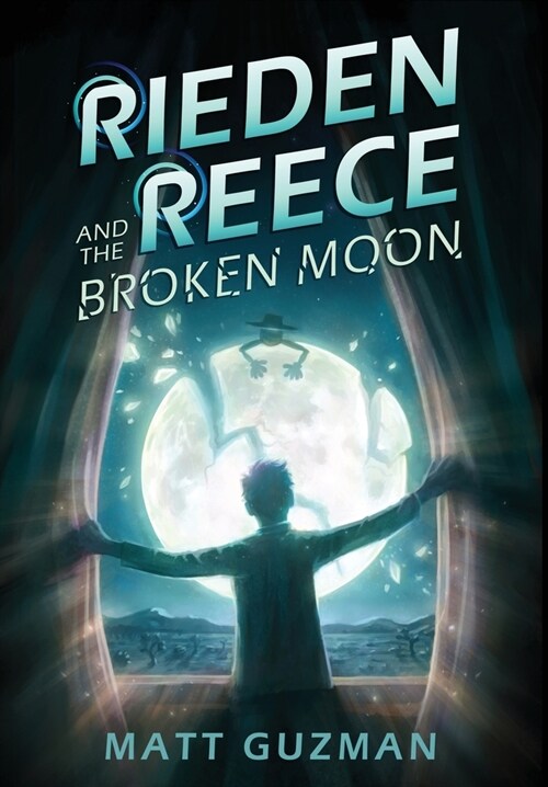 Rieden Reece and the Broken Moon: Mystery, Adventure and a Thirteen-Year-Old Heros Journey. (Middle Grade Science Fiction and Fantasy. Book 1 of 7 Bo (Hardcover)