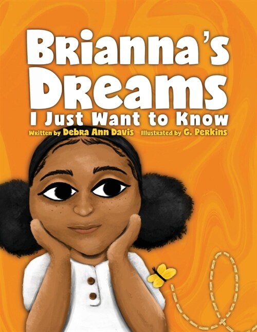 Briannas Dreams: I Just Want To Know (Paperback)