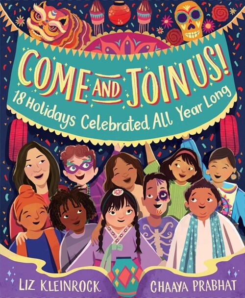 Come and Join Us!: 18 Holidays Celebrated All Year Long (Hardcover)
