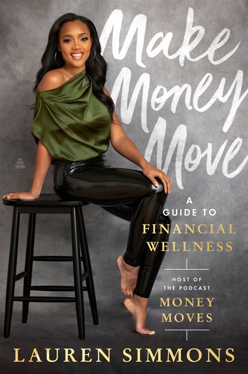 Make Money Move: A Guide to Financial Wellness (Hardcover)