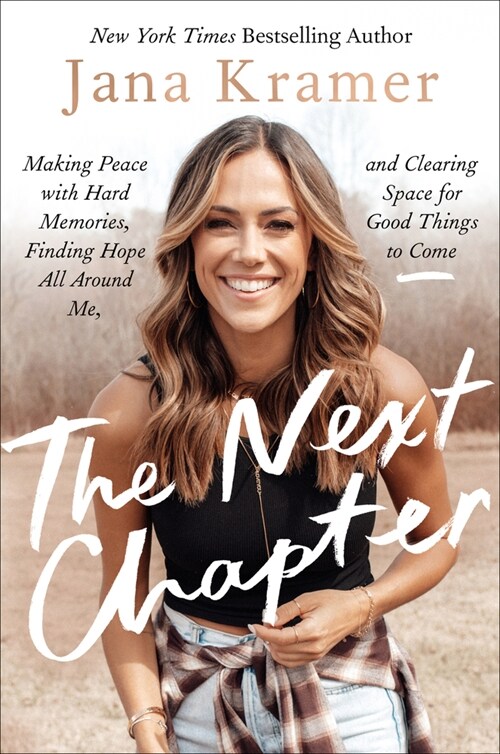 The Next Chapter: Making Peace with Hard Memories, Finding Hope All Around Me, and Clearing Space for Good Things to Come (Hardcover)