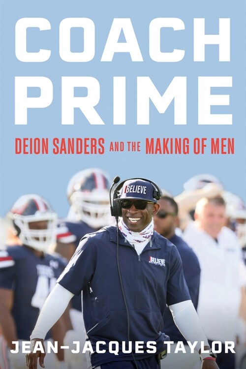 Coach Prime: Deion Sanders and the Making of Men (Hardcover)