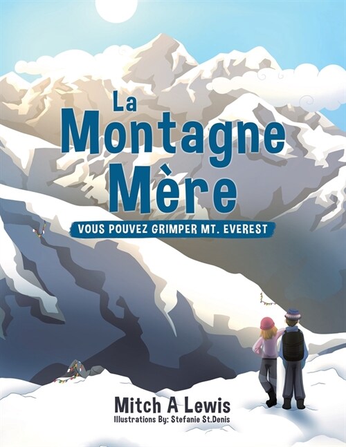 La Montagne M?e: Vous Pouvez Grimper Mt. Everest (Paperback)