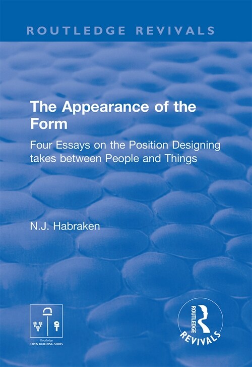 The Appearance of the Form : Four Essays on the Position Designing takes between People and Things (Paperback)