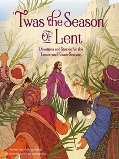 Twas the Season of Lent: Devotions and Stories for the Lenten and Easter Seasons (Hardcover)