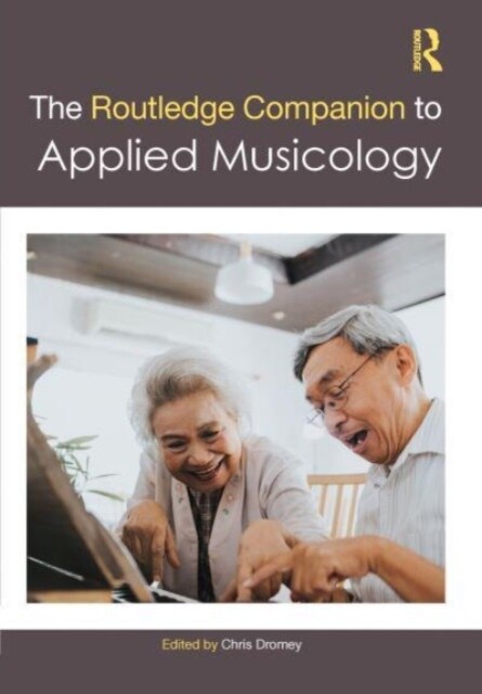 The Routledge Companion to Applied Musicology (Hardcover)