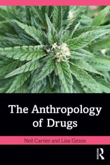 The Anthropology of Drugs (Paperback)