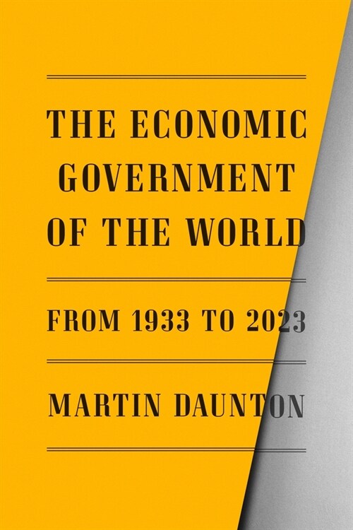 The Economic Government of the World: 1933-2023 (Hardcover)
