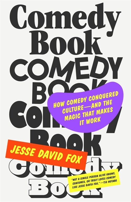 Comedy Book: How Comedy Conquered Culture-And the Magic That Makes It Work (Hardcover)