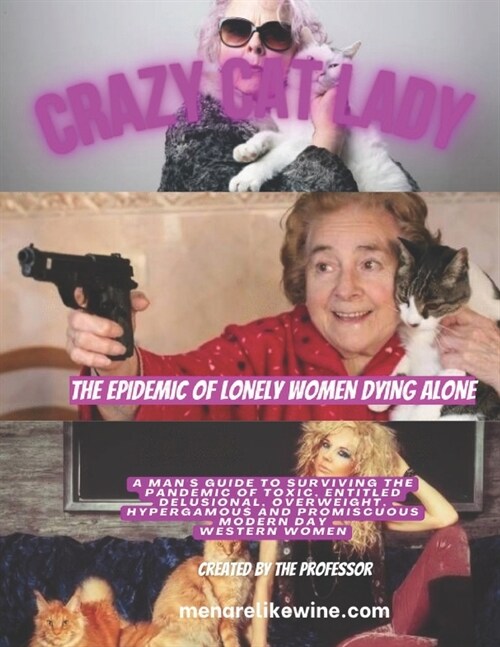 Crazy Cat Lady: The Epidemic of Lonely Women dying Alone (Paperback)