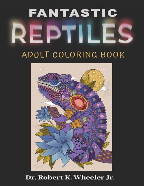 Fantastic Reptiles: Adult Coloring Book (Paperback)