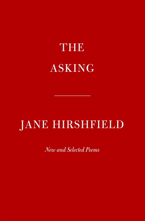 The Asking: New and Selected Poems (Hardcover)