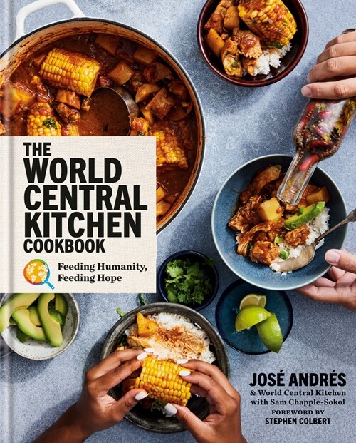 The World Central Kitchen Cookbook: Feeding Humanity, Feeding Hope (Hardcover)