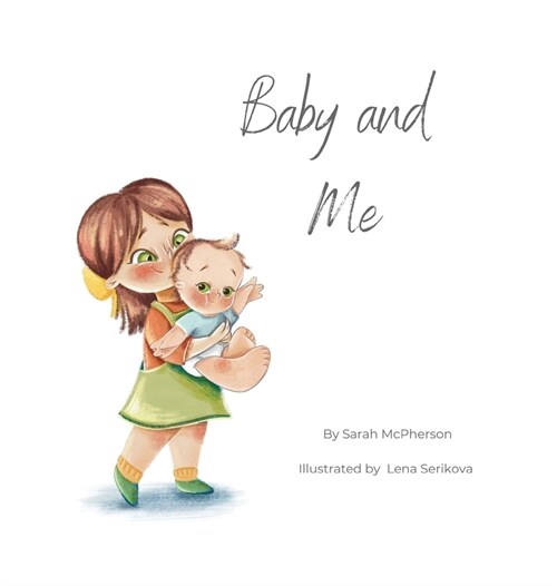 Baby and Me - Big Sister Version (Hardcover)