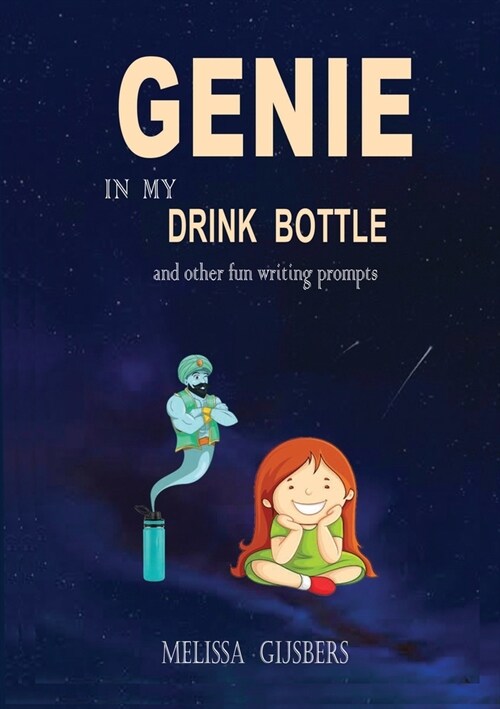 Genie in my Drink Bottle and Other Fun Writing Prompts (Paperback)