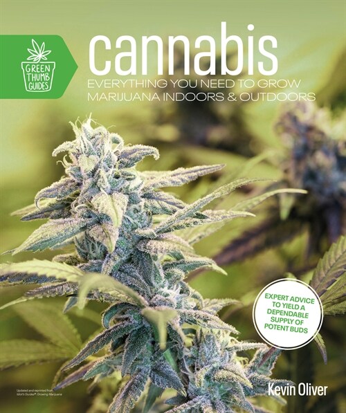 Cannabis: Everything You Need to Grow Marijuana Indoors and Outdoors (Paperback)