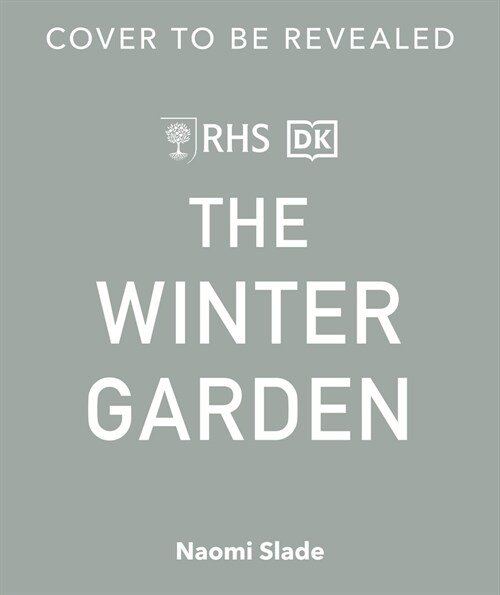 The Winter Garden: Celebrate the Forgotten Season (Hardcover)
