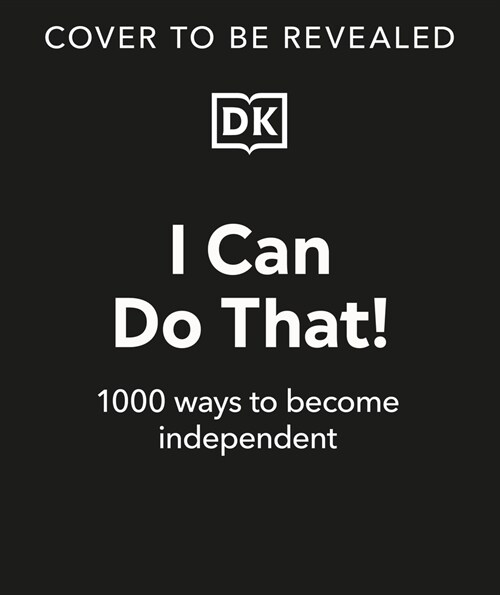 I Can Do That!: 1,000 Ways to Become Independent (Hardcover)