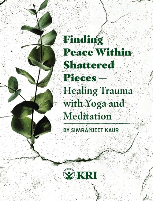 Finding Peace Within Shattered Pieces: Healing Trauma with Yoga and Meditation (Paperback)