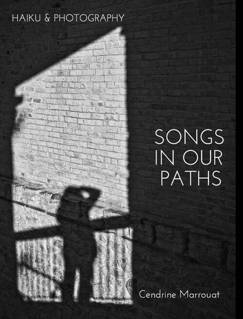 Songs in our Paths: Haiku & Photography (Hardcover)