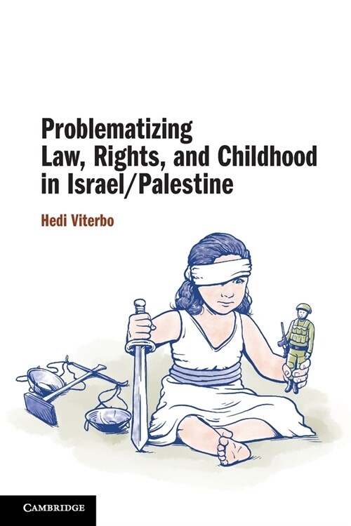 Problematizing Law, Rights, and Childhood in Israel/Palestine (Paperback)